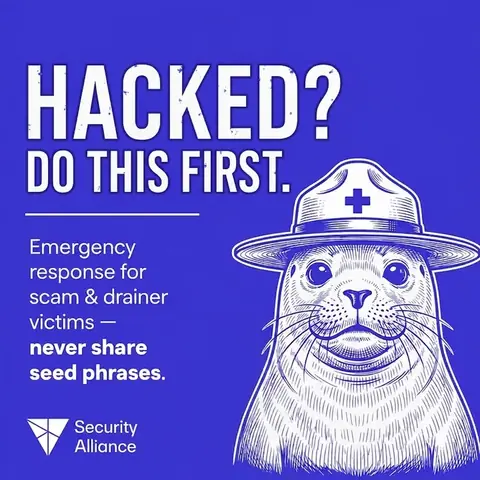 Hacked? Do this first — emergency response for scam and drainer victims. Never share your seed phrase. SEAL 911, Security Alliance.